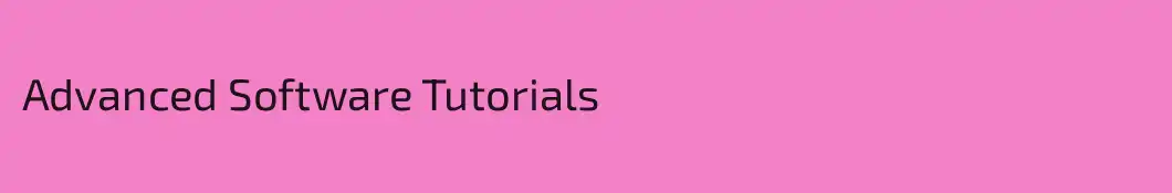 Advanced Software Tutorials
